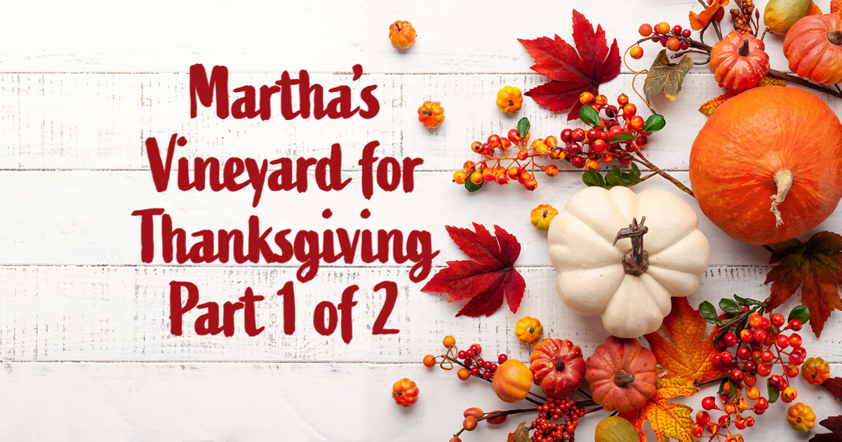 Martha’s Vineyard for Thanksgiving
