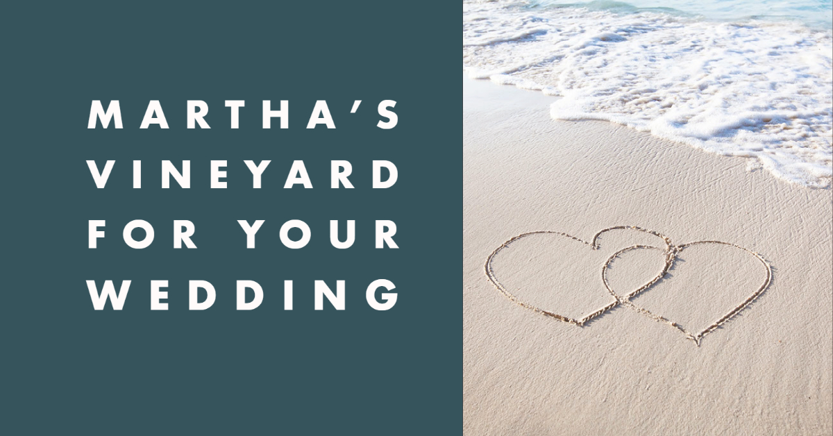 Martha’s Vineyard for Your Wedding