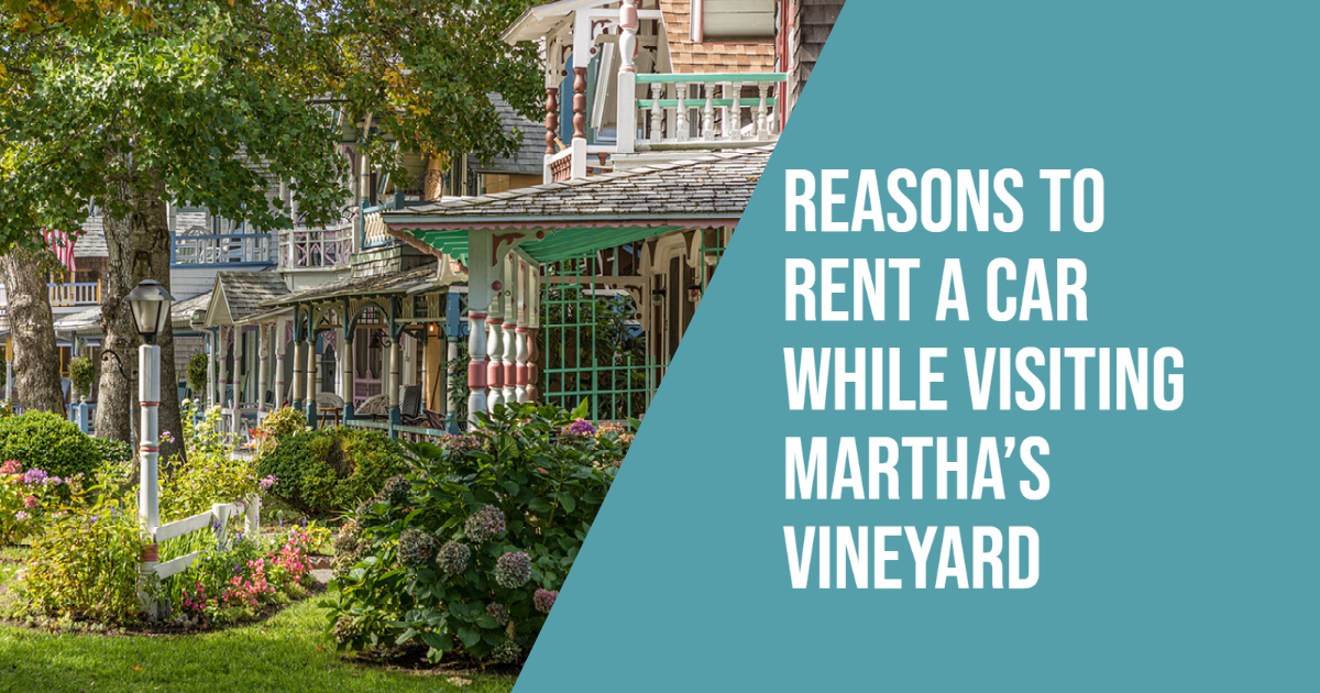 Reasons to Rent a Car While Visiting Martha’s Vineyard