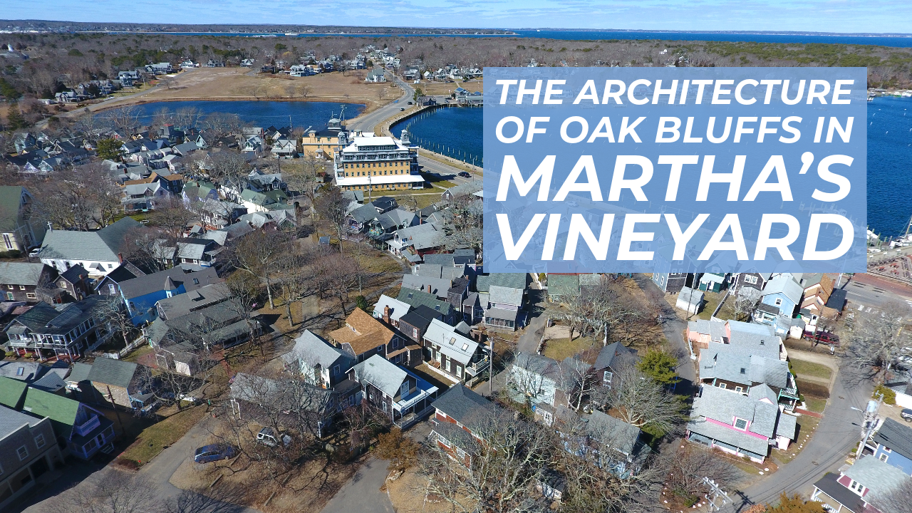 The Architecture of Oak Bluffs in Martha’s Vineyard