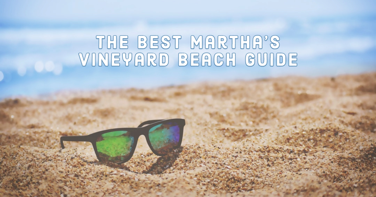 The Best Martha’s Vineyard Beach Guide