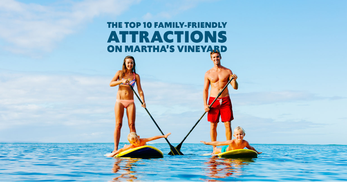 The Top 10 Family-Friendly Attractions on Martha’s Vineyard