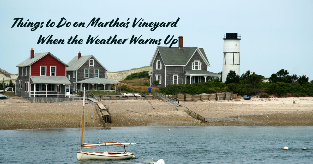 Things to Do on Martha’s Vineyard When the Weather Warms Up