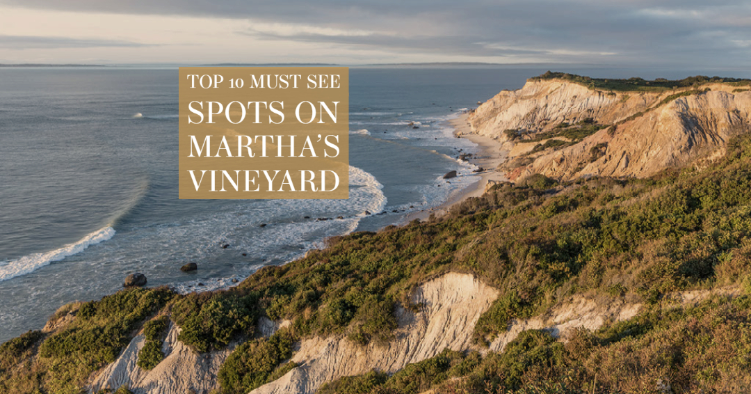Top 10 Must See Spots on Martha’s Vineyard