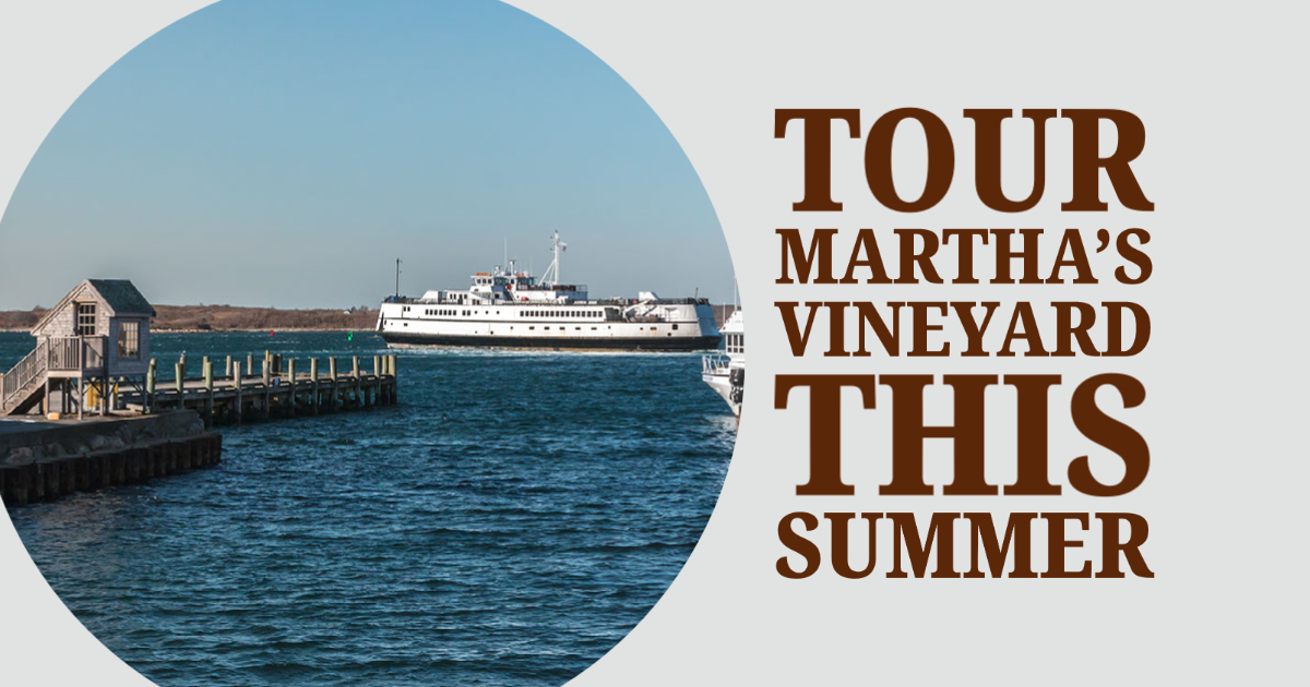 Tour Martha’s Vineyard This Summer